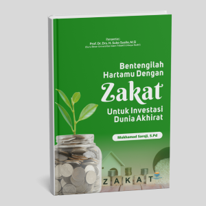 Bentengilah Hartamu Dengan Zakat Untuk Investasi Dunia Akhirat